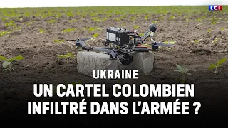 Ukraine: A Colombian cartel infiltrated in the army?｜LCI