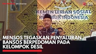 Mensos Tegaskan Penyaluran Bansos Berpedoman pada Kelompok Desil | IDXC UPDATE