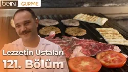 Lezzetin Ustaları: 121. Bölüm - Rıdvan Çınar | Sivas'ın Dört Nesillik Yaprak Köftesi ve Karaköy