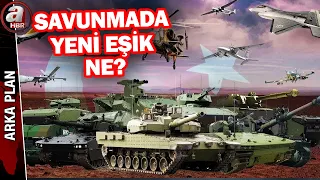 Savunmada yeni eşik ne? İşte yerli ve milli sistemler... | A Haber