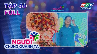 Người Chung Quanh Ta | Tập 40 (7/8/2026)