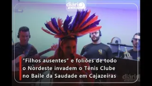 "Filhos ausentes" e foliões de todo Nordeste invadem o Tênis Clube no Baile da Saudade em Cajazeiras
