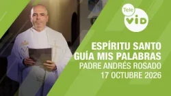 Let the Holy Spirit guide your words, October 17, 2026 🙏 Father Andrés Rosado | Tele VID