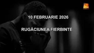 Cuvantul Lui Dumnezeu pentru Astazi - 10.02.2026