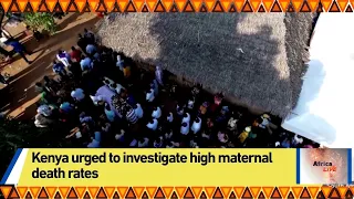 Kenya urged to investigate high maternal death rates