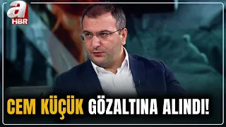 Cem Küçük detained! Here are the details... | A Haber