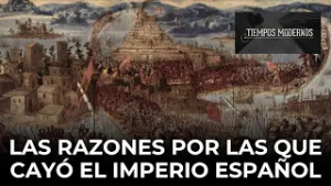 Las razones por las que cayó el imperio español