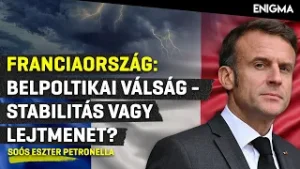 Enigma - Franciaország irányítható még ebben a politikai helyzetben? | Soós Eszter Petronella