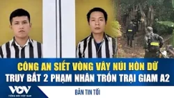 Evening News October 29: Police tighten perimeter at Hon Du Mountain to capture 2 fugitives from ...
