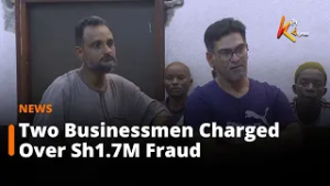 Two Businessmen Charged in Mombasa Over Sh1.7 Million Fraud Case