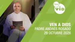 Come to God: In Him You Will Find Refuge, October 29, 2026 🙏 Father Andrés Rosado | Tele VID