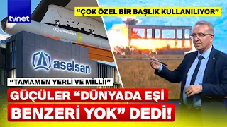 Eray Güçlüer “ASELSAN yaptı” dedi, anlatmaya doyamadı! “HEPSİNİ YOK EDİYOR!”