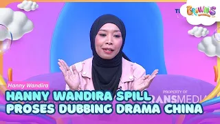 Ternyata Begini Proses Hanny Dubbing Drama China ke Bahasa Indonesia - BROWNIS (30/06/26) P1