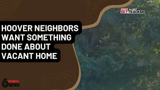 Hoover neighbors want something done about vacant house