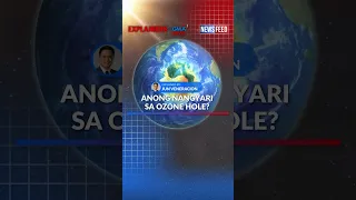 Ano na ang lagay ng ating ozone layer? | GMA News Feed