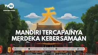 LINTAS AGAMA KONGHUCU [Mandiri Tercapainya, Mandiri Kebersaman] TVRI SUMATERA UTRA