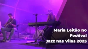 Jazz nas Vilas 2025 | Maria Leitão
