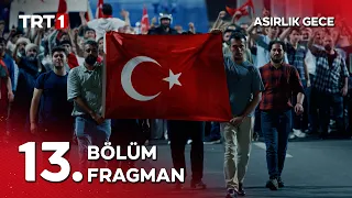 Asırlık Gece 13. Bölüm Fragmanı @asırlıkgece