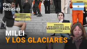 PROTESTAS contra la LEY sobre GLACIARES propuesta por MILEI. |RTVE Noticias