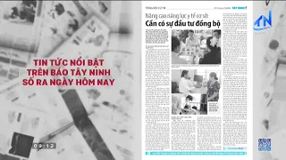Highlights from the Tây Ninh Newspaper - August 17, 2026 Edition