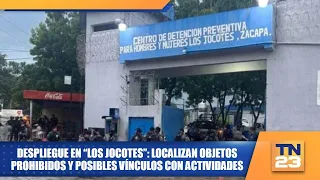 Deployment at “Los Jocotes”: Prohibited items and possible ties to criminal activities found