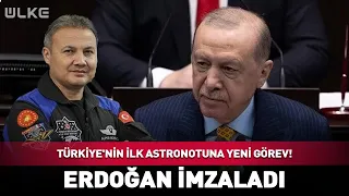 Critical Task for Türkiye's First Astronaut! Signed by Erdoğan