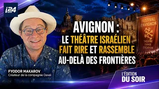🎭 Avignon: Israeli theater brings laughter and unites across borders