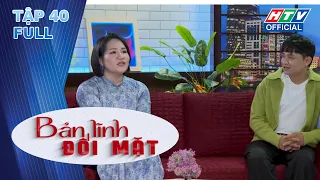 Bản Lĩnh Đối Mặt | Tập 40 (26/7/2026)