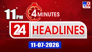 4 Minutes 24 Headlines | 11 PM | 11-07-2026 - TV9
