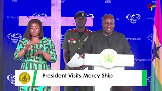 President Mahama's Speech as he visits Mercy Ships