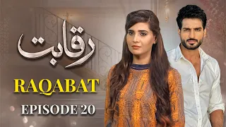 Raqabat Episode 20 | Omer Shahzad, Mizna Waqas, Raima Khan | Full Episode | New Pakistani Drama 2026