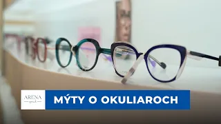 Mýty a fakty o okuliaroch - Arena Optik