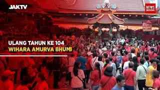 ULANG TAHUN KE 104 WIHARA AMURVA BHUMI
