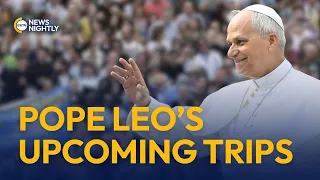 Where Is Pope Leo Traveling Next? Major Trips Planned to France & South America | EWTN News Nightly