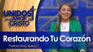 Restaurando Tu Corazon con la Pastora Rosy Baeza