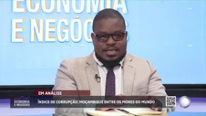 #EconomiaENegócios: A corrupção em Moçambique retrai o Investimento Direto Estrangeiro