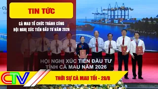 CA MAU EVENING NEWS 8/28/2026 | CA MAU SUCCESSFULLY HOSTS 2026 INVESTMENT PROMOTION CONFERENCE
