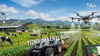 Technology in Agriculture: How It’s Changing the Sector 📲🌾- TvAgro by Juan Gonzalo Angel