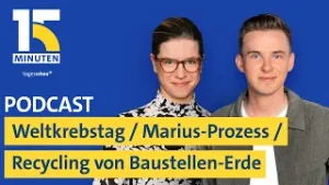 Weltkrebstag / Marius-Prozess in Norwegen / Recycling von Baustellen-Erde | "15 Minuten"