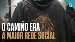 O Camiño de Santiago cando era a MAIOR REDE SOCIAL do MUNDO | CRONONAUTAS