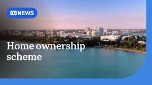 Scheme brings hope for Top End first home buyers as house prices soar | ABC NEWS