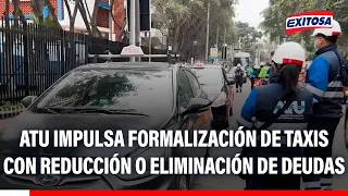 🔴🔵 ATU impulsa formalización de taxis con reducción o eliminación de deudas por infracciones