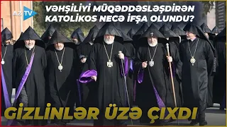 Alban kilsələrini zəbt edən haylar niyə “SANCI”YA DÜŞÜB? -  Katolikos ÖZÜNDƏN ÇIXDI