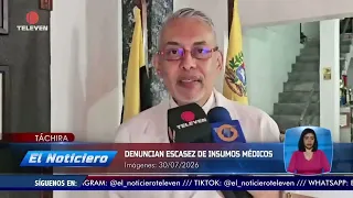 Denuncian escasez de insumos médicos en Táchira – El Noticiero emisión meridiana 31/07/26