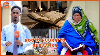 “Macallin ma lihi, kolba qofkii waddada soo mara ayaa Qur’aanka ii mariya.”Hooyo Nuura Aadan
