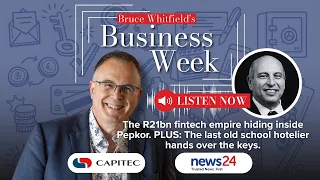 R21bn fintech empire hides inside Pepkor. Plus: The last old-school hotelier passes the keys | BWBW