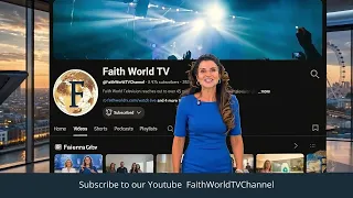 Subscribe To The Faith World TV YouTube Channel!