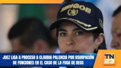Judge binds Claudia Palencia to trial for usurpation of functions in prison break case