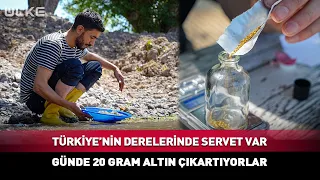 There Is a Fortune in Turkey’s Streams! They Extract 20 Grams of Gold a Day