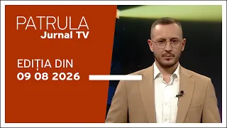 Patrula Jurnal TV, ediția din 09.08.2026